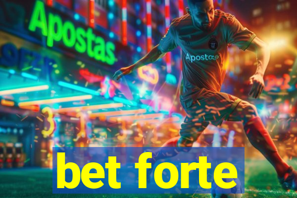 bet forte