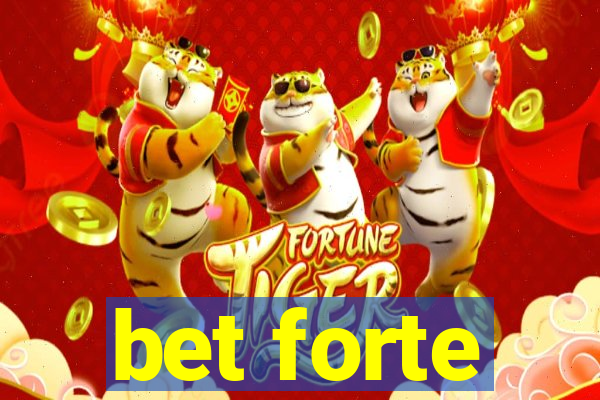 bet forte