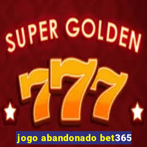 jogo abandonado bet365