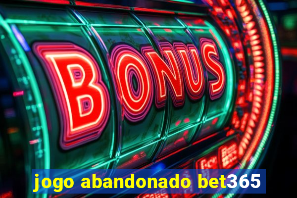 jogo abandonado bet365