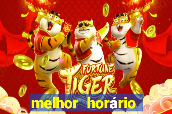 melhor horário para jogar fortune tiger de madrugada 2024