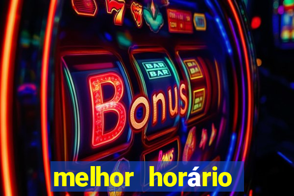 melhor horário para jogar fortune tiger de madrugada 2024