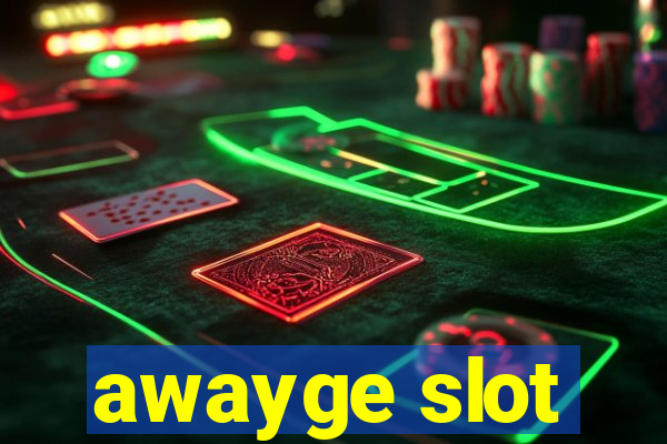 awayge slot