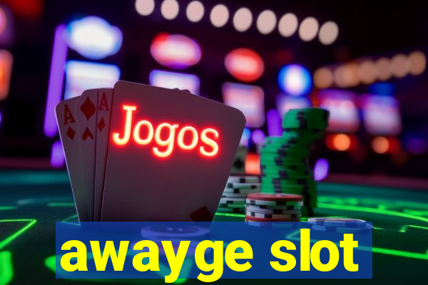 awayge slot