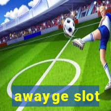 awayge slot