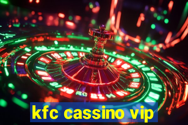 kfc cassino vip