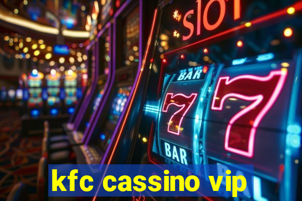 kfc cassino vip