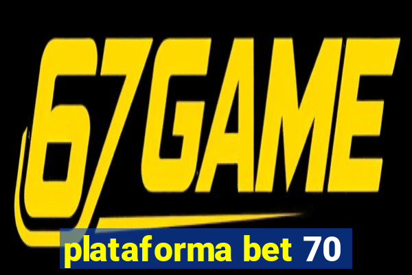 plataforma bet 70