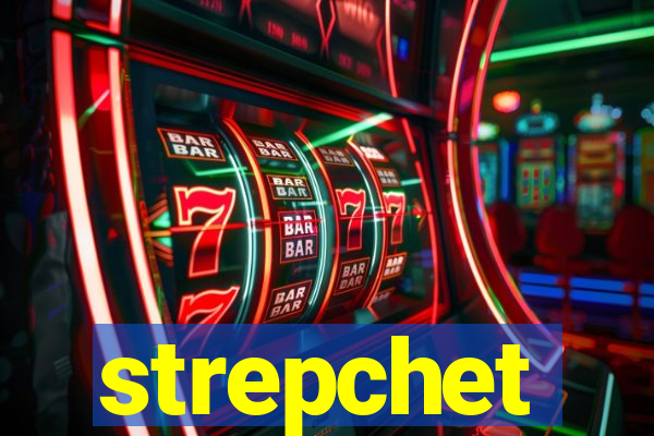 strepchet