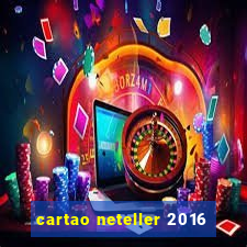 cartao neteller 2016