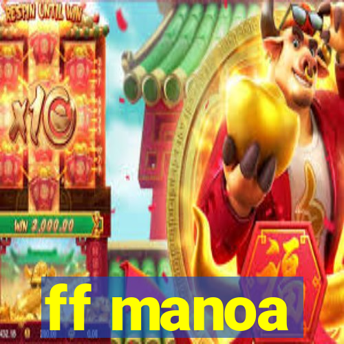 ff manoa