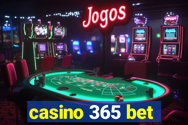 casino 365 bet