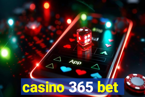 casino 365 bet