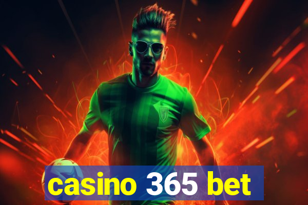 casino 365 bet