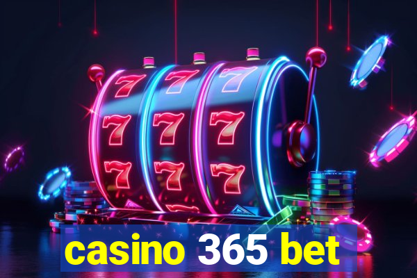 casino 365 bet