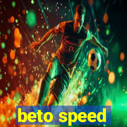 beto speed