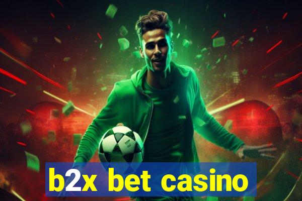 b2x bet casino