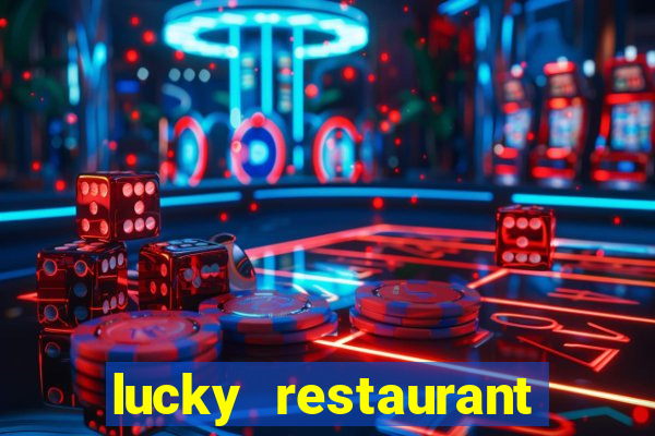 lucky restaurant acesso antecipado