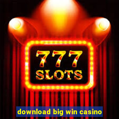 download big win casino