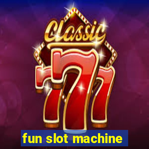 fun slot machine