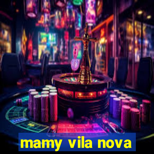 mamy vila nova