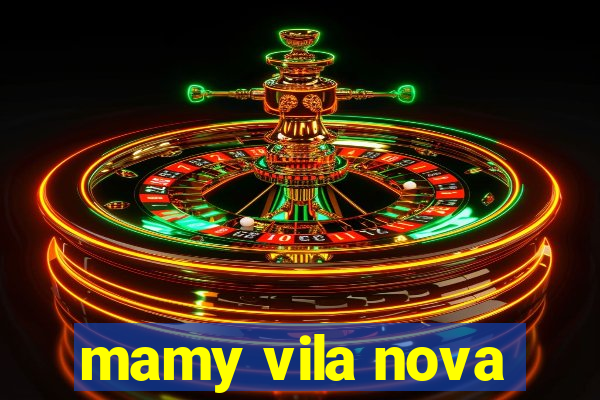 mamy vila nova