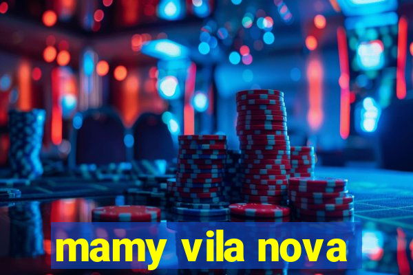 mamy vila nova