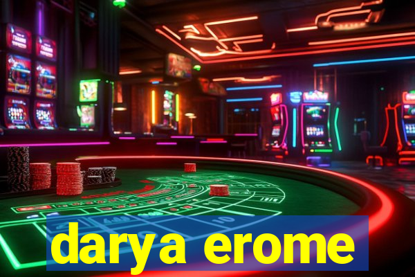 darya erome