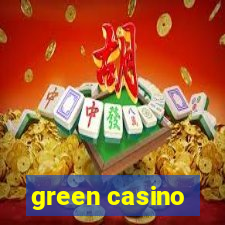 green casino