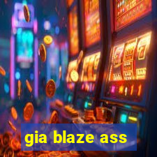 gia blaze ass