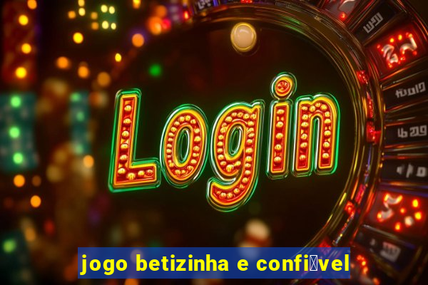 jogo betizinha e confi谩vel