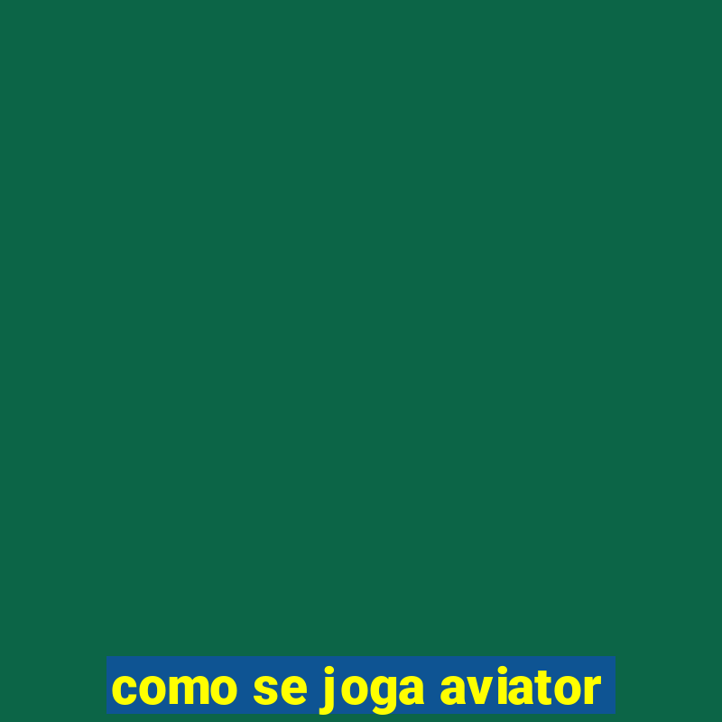 como se joga aviator