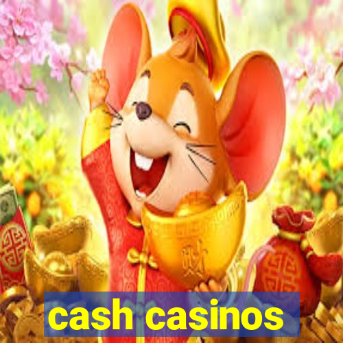 cash casinos