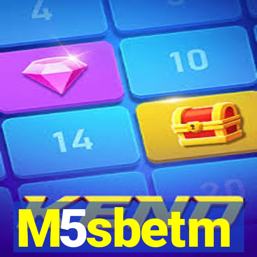 M5sbetm