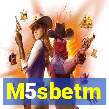 M5sbetm