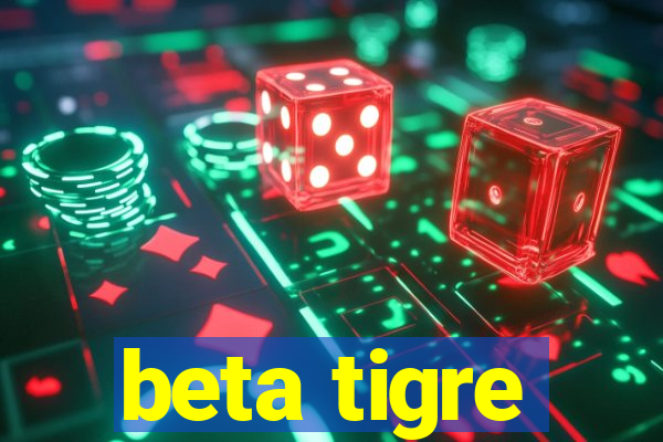 beta tigre