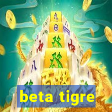 beta tigre