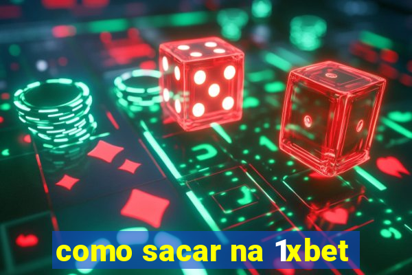 como sacar na 1xbet