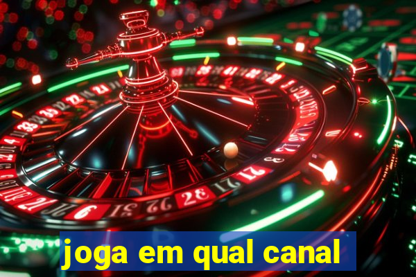 joga em qual canal