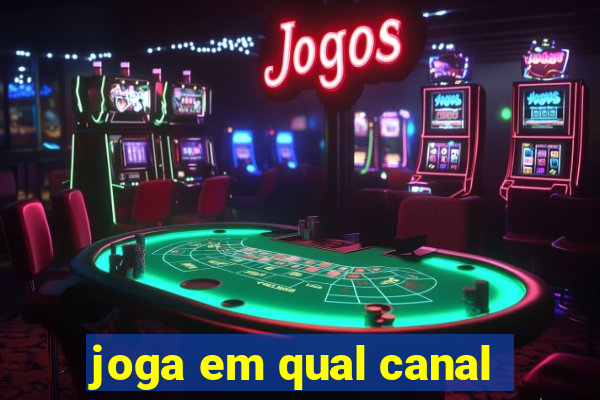 joga em qual canal