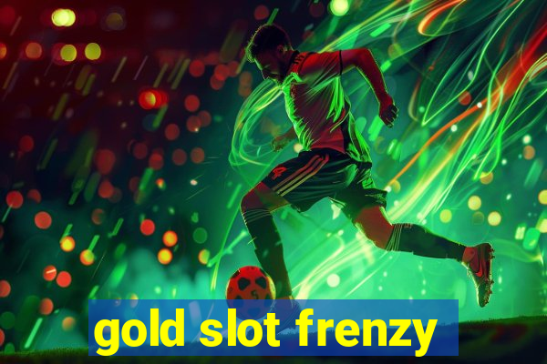 gold slot frenzy