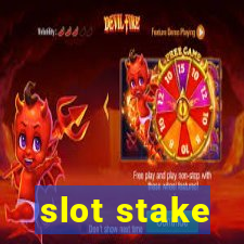 slot stake