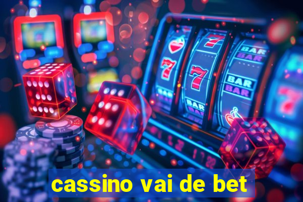 cassino vai de bet