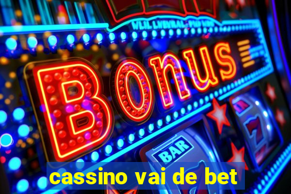 cassino vai de bet