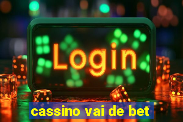 cassino vai de bet