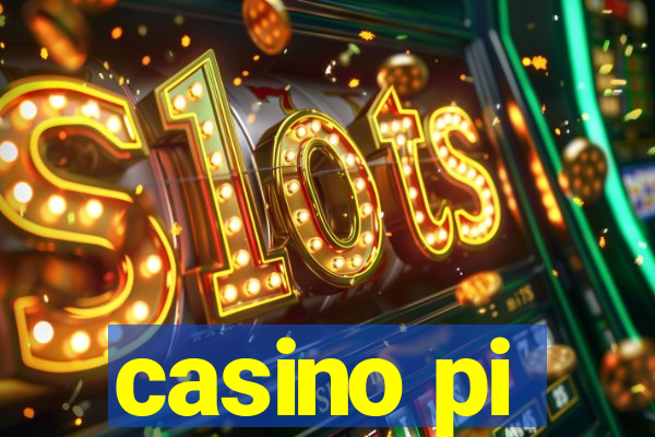 casino pi