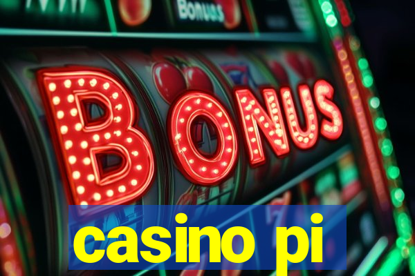 casino pi