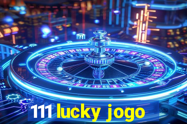 111 lucky jogo