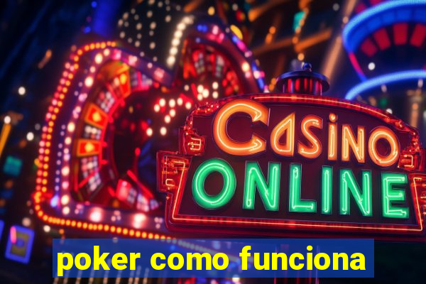 poker como funciona