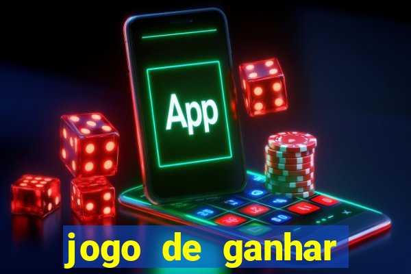 jogo de ganhar dinheiro big win